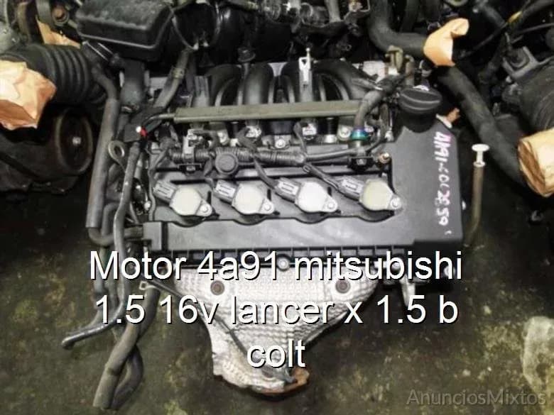 Motor 4a91 mitsubishi 1.5 16v lancer x 1.5 b colt - Foto 1
