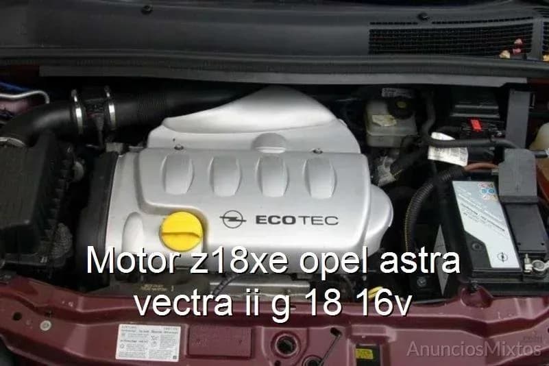 Motor z18xe opel astra vectra ii g 18 16v - Foto 1