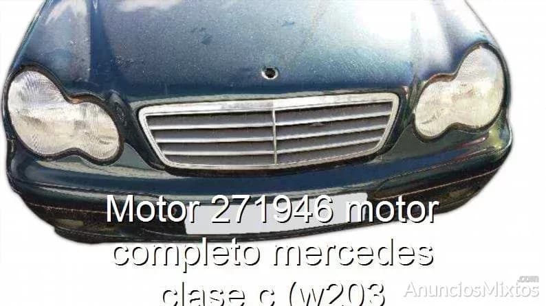 Motor 271946 motor completo mercedes clase c (w203 - Foto 1