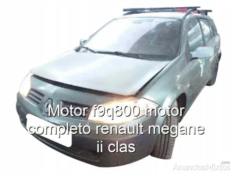 Motor f9q800 motor completo renault megane ii clas - Foto 1
