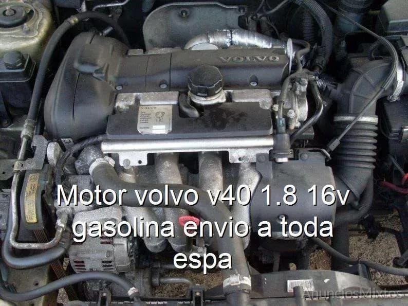Motor volvo v40 1.8 16v gasolina envio a toda espa - Foto 1