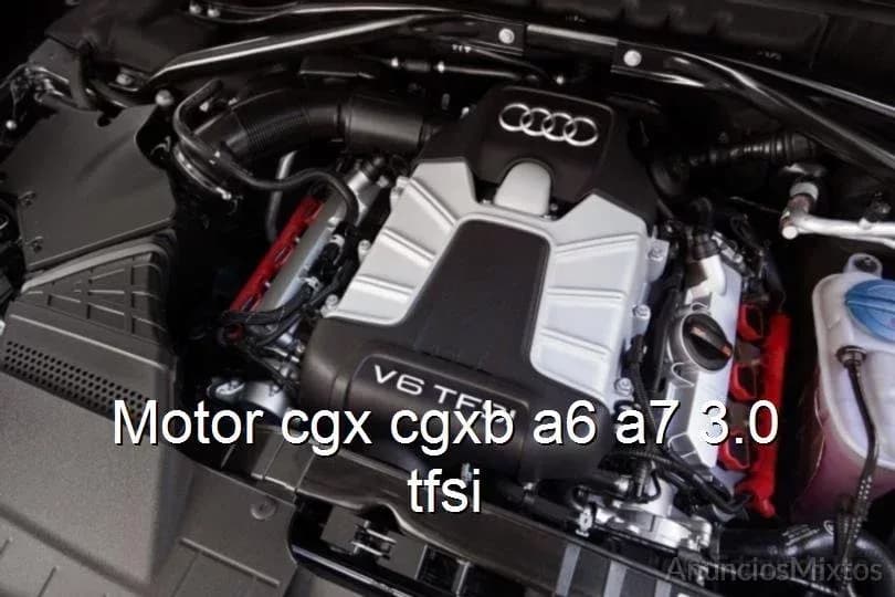 Motor cgx cgxb a6 a7 3.0 tfsi - Foto 1
