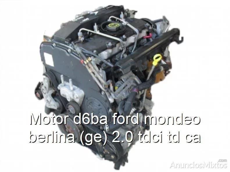 Motor d6ba ford mondeo berlina (ge) 2.0 tdci td ca - Foto 1