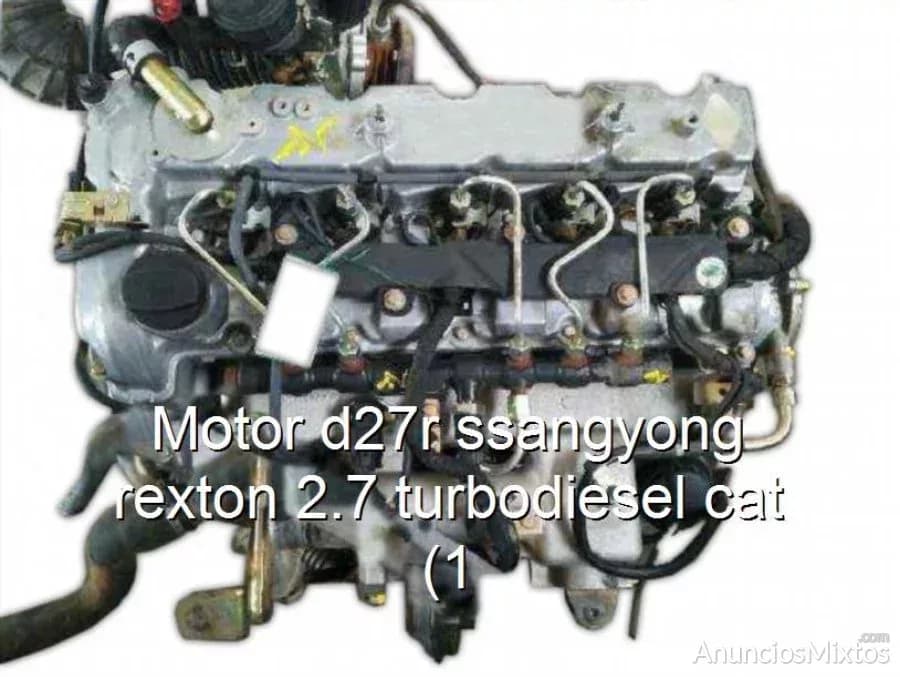 Motor d27r ssangyong rexton 2.7 turbodiesel cat (1 - Foto 1