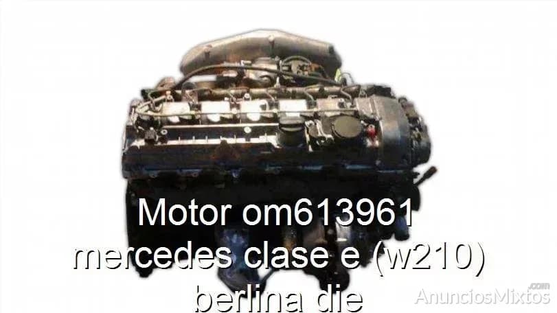 Motor om613961 mercedes clase e (w210) berlina die - Foto 1