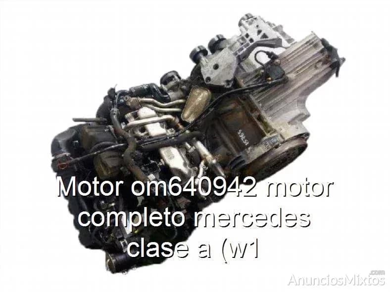 Motor om640942 motor completo mercedes clase a (w1 - Foto 1