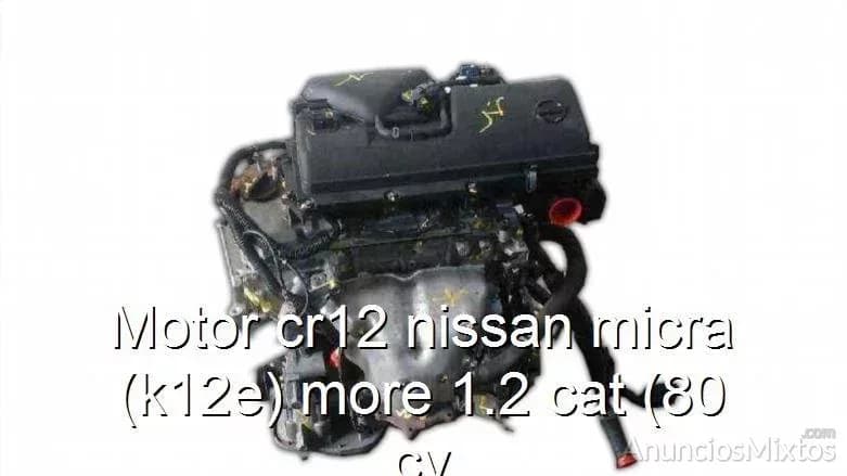 Motor cr12 nissan micra (k12e) more 1.2 cat (80 cv - Foto 1