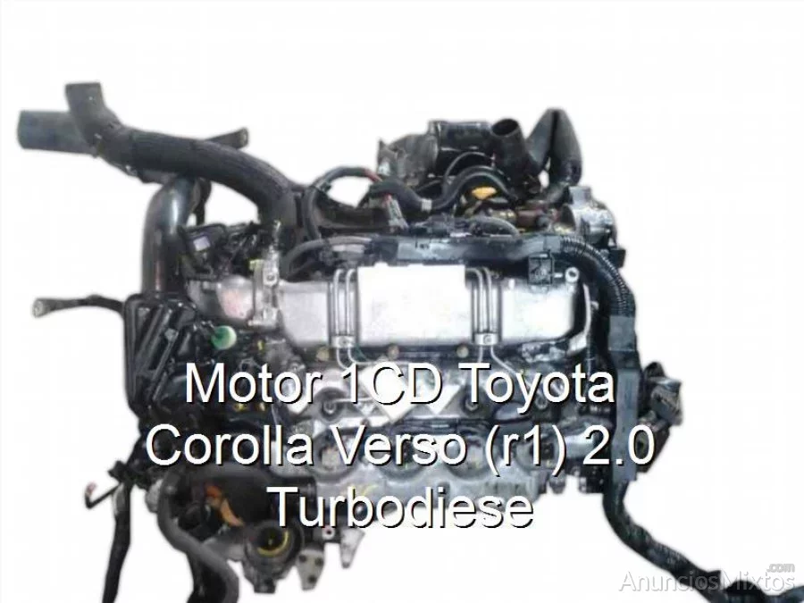 Motor 1CD Toyota Corolla Verso (r1) 2.0 Turbodiese