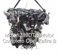 Motor Z19DTH Motor Completo Opel Zafira B Enjoy 1.