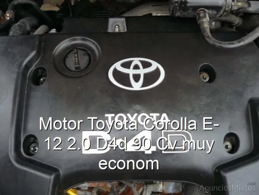 Motor Toyota Corolla E-12 2.0 D4d 90 Cv muy econom