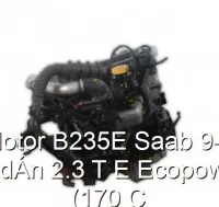 Motor B235E Saab 9-5 SedÁn 2.3 T E Ecopower (170 C