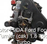 Motor F9DA Ford Focus Turnier (cak) 1.8 Tdci Turbo