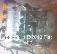 Motor 1.4 E 2013 Fiat 500