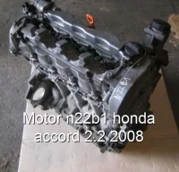 Motor n22b1 honda accord 2.2 2008