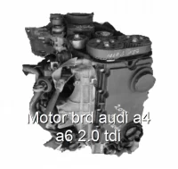 Motor brd audi a4 a6 2.0 tdi