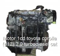 Motor 1cd toyota corolla (e12) 2.0 turbodiesel cat