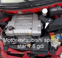 Motor mitsubishi space star 1.8 gdi