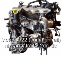 Motor yd22 (common rail) nissan x-trail 2.2dci de