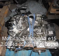 Motor toyota corolla e15 2.0 d4d 2008 1az-ftv de d