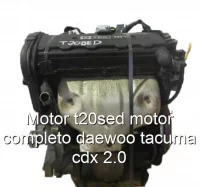 Motor t20sed motor completo daewoo tacuma cdx 2.0