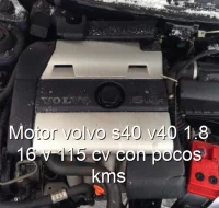 Motor volvo s40 v40 1.8 16 v 115 cv con pocos kms