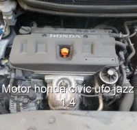 Motor honda civic ufo jazz 1.4