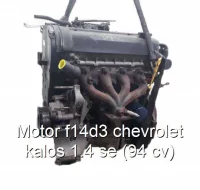 Motor f14d3 chevrolet kalos 1.4 se (94 cv)