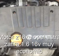 Motor z16xe opel astra zafira 1.6 16v muy economic