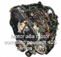 Motor a8a motor completo peugeot 405 berlina 1.8 t