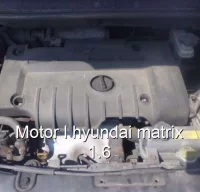 Motor l hyundai matrix 1.6