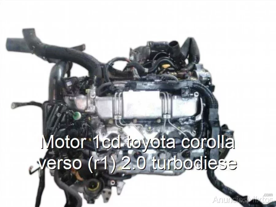 Motor 1cd toyota corolla verso (r1) 2.0 turbodiese