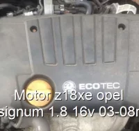 Motor z18xe opel signum 1.8 16v 03-08r