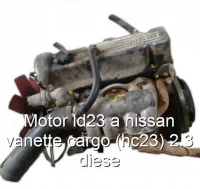 Motor ld23 a nissan vanette cargo (hc23) 2.3 diese