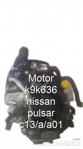 Motor k9k636 nissan pulsar c13/a/a01