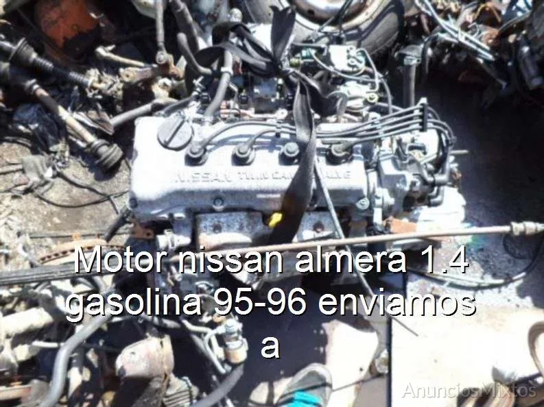 Motor nissan almera 1.4 gasolina 95-96 enviamos a - Gratis - Usado - Alicante
