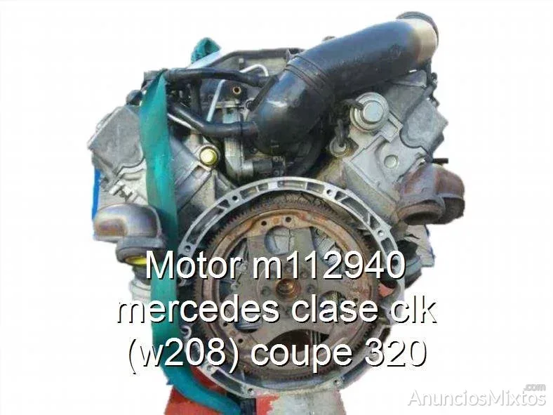 Motor m112940 mercedes clase clk (w208) coupe 320 - Gratis - Usado - Alicante