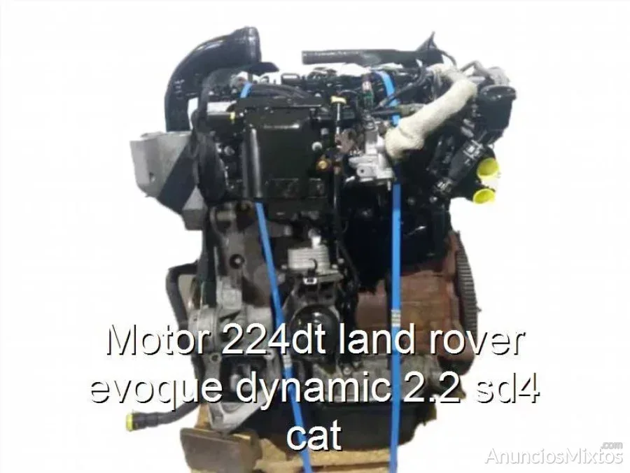 Motor 224dt land rover evoque dynamic 2.2 sd4 cat - Gratis - Usado - Alicante