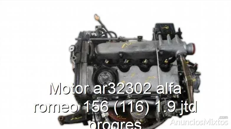 Motor ar32302 alfa romeo 156 (116) 1.9 jtd progres - Gratis - Usado - Alicante